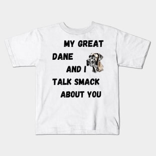 My Great Dane and I Talk Smack Kids T-Shirt